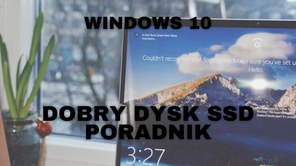 Jaki dysk SSD na system Windows 10 Poradnik?